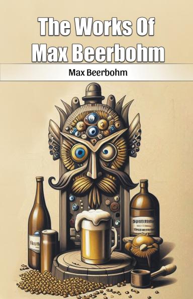 The Works Of Max Beerbohm
