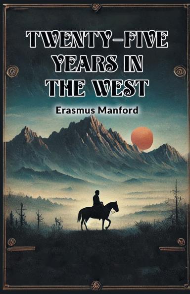 Twenty-Five Years In The West