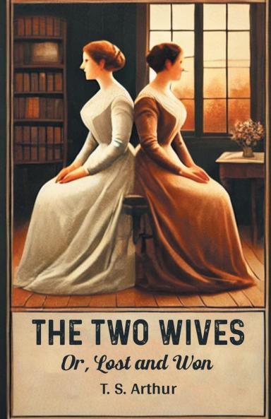 The Two Wives Or Lost And Won