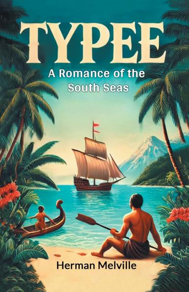 Typee A Romance Of The South Seas