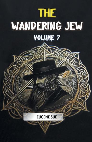 The Wandering Jew Volume 7