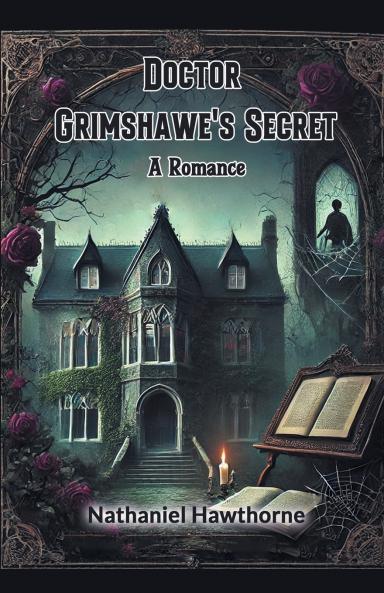 Doctor Grimshawe's Secret A Romance