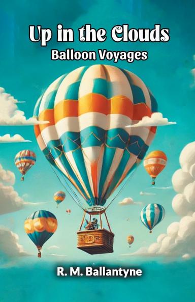 Up in the Clouds Balloon Voyages