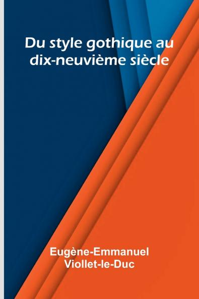 Du style gothique au dix-neuvi me si cle