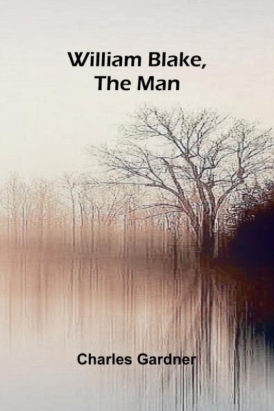 William Blake the Man