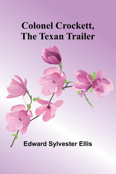 Colonel Crockett The Texan Trailer