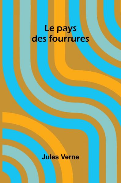 Le pays des fourrures