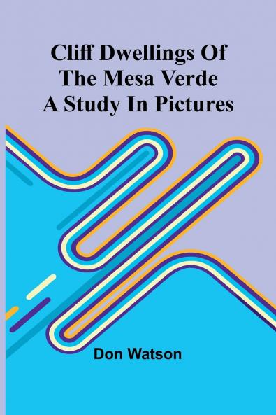 Cliff Dwellings Of The Mesa Verde