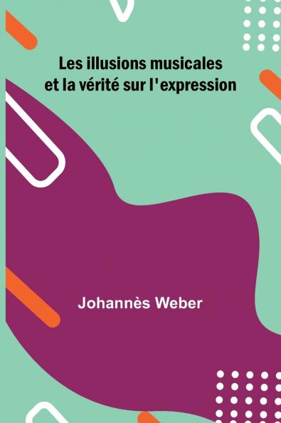 Les illusions musicales et la v rit  sur l'expression