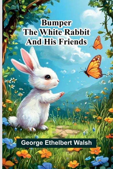 Bumper The White Rabbit And His Friends