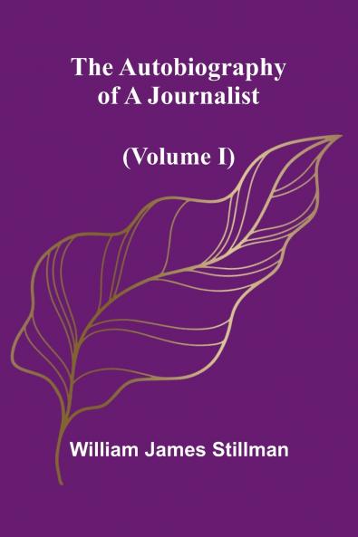 The Autobiography Of A Journalist (Volume I)