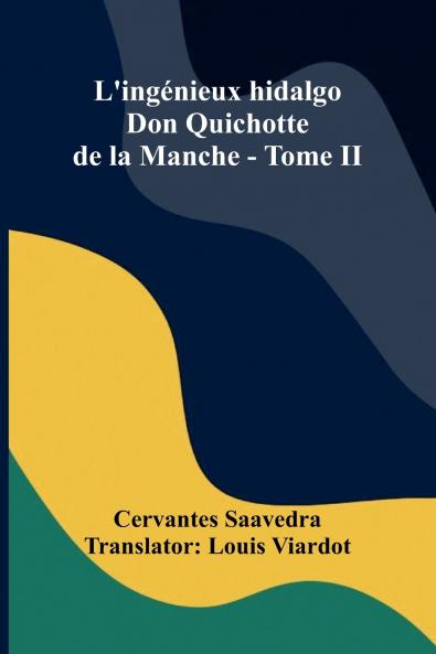 L'ing nieux hidalgo Don Quichotte de la Manche - Tome II