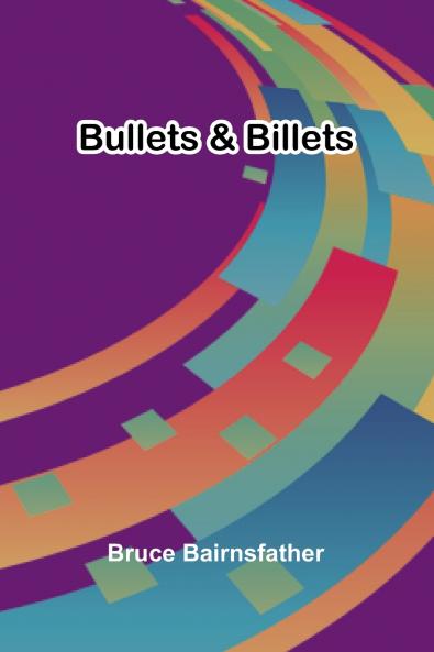 Bullets & Billets