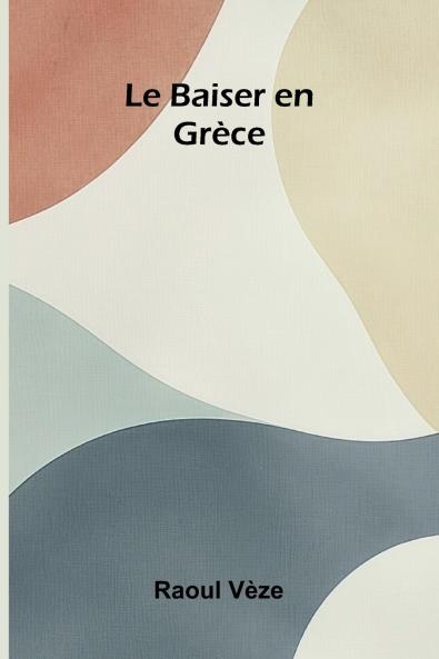 Le Baiser en Gr ce