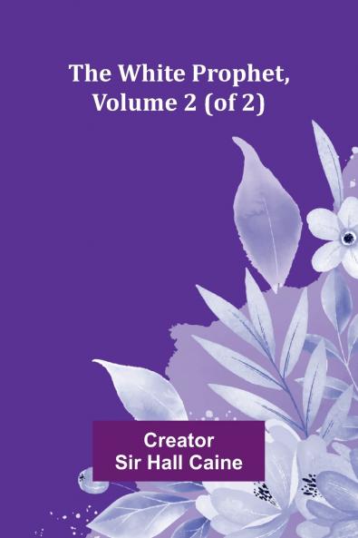 The White Prophet Volume 2 (of 2)
