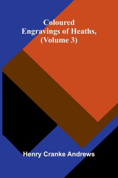 Coloured Engravings Of Heaths; (Volume 3)