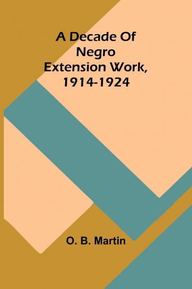 A Decade Of Negro Extension Work 1914-1924