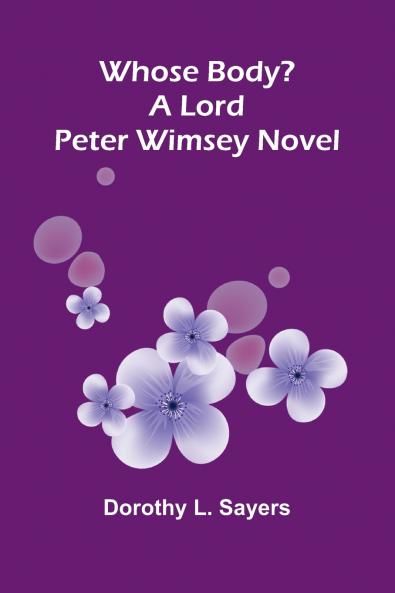 Whose Body? A Lord Peter Wimsey Novel