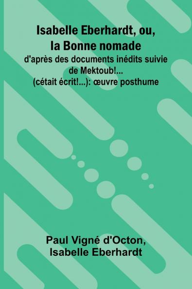 Isabelle Eberhardt ou la Bonne nomade