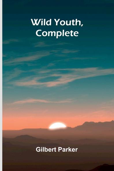 Wild Youth Complete