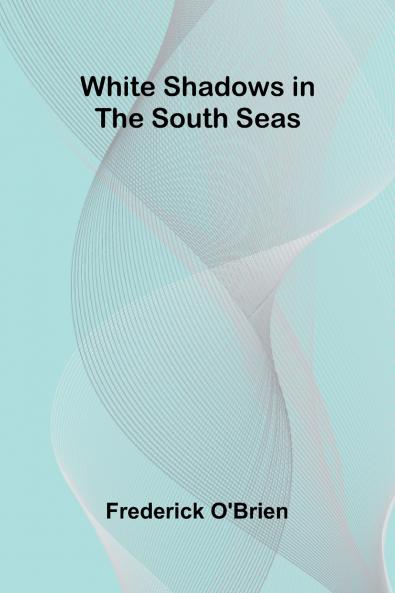 White Shadows in the South Seas