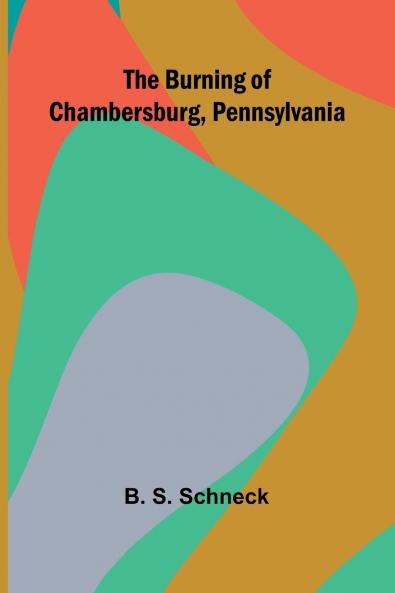 The Burning Of Chambersburg Pennsylvania