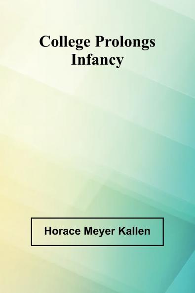 College Prolongs Infancy