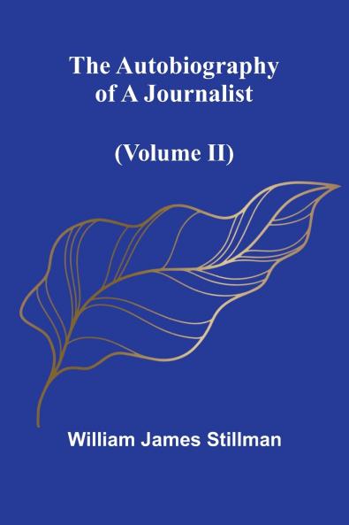 The Autobiography Of A Journalist (Volume Ii)