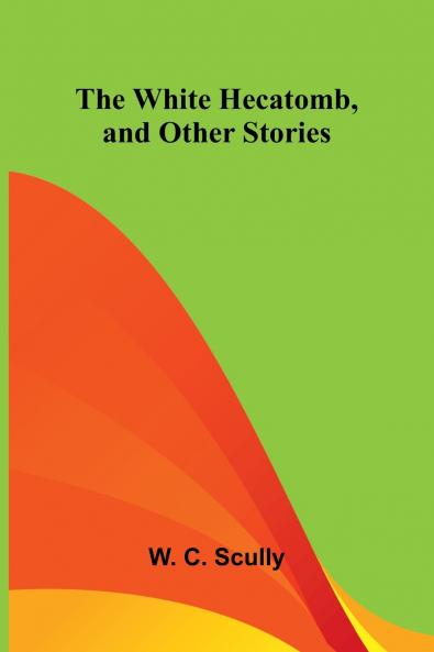 The White Hecatomb and Other Stories