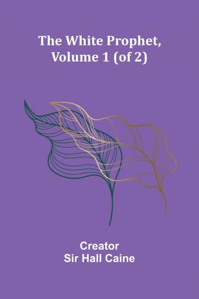 The White Prophet Volume 1 (of 2)