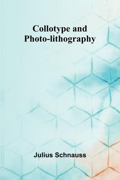 Collotype And Photo-Lithography