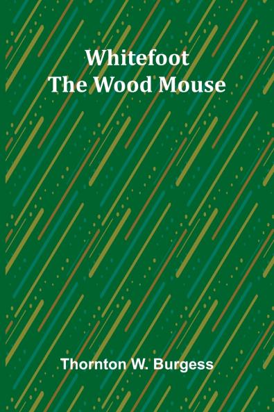 Whitefoot the Wood Mouse