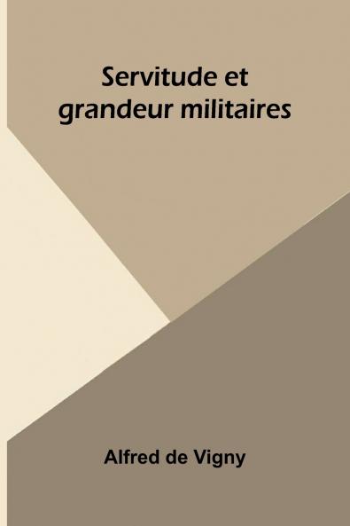 Servitude et grandeur militaires