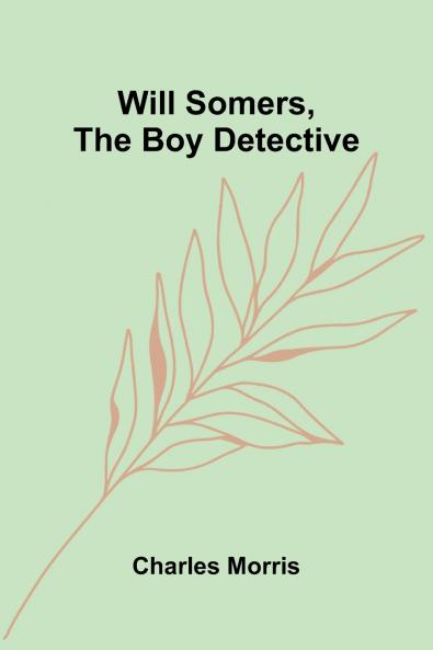 Will Somers the Boy Detective