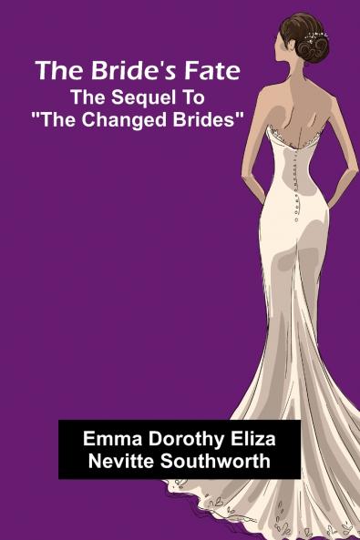 The Bride'S Fate; The Sequel To The Changed Brides