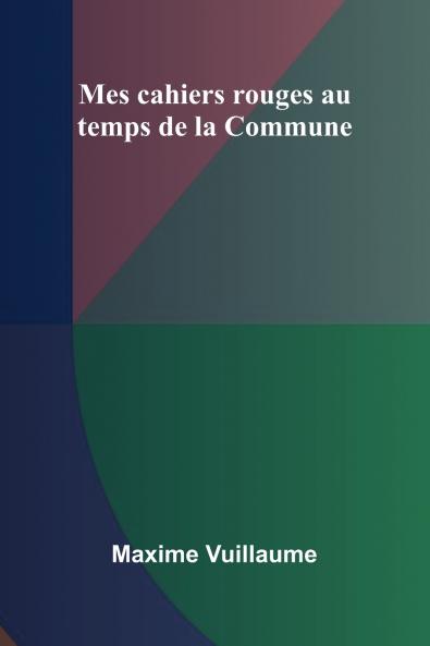 Mes cahiers rouges au temps de la Commune