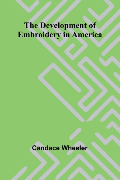 The Development Of Embroidery In America