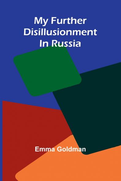 My Further Disillusionment In Russia