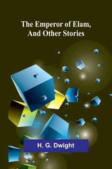 The Emperor Of Elam And Other Stories