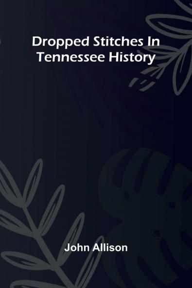 Dropped stitches in Tennessee history