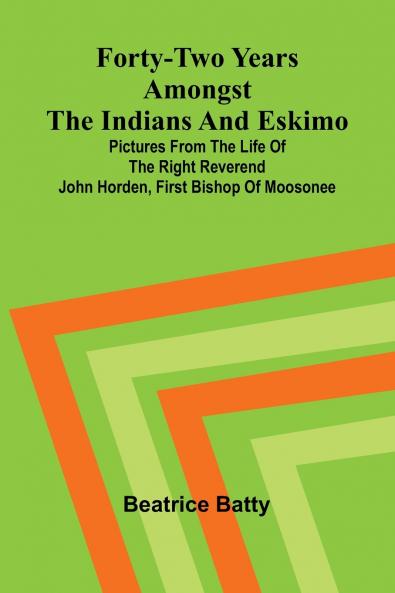 Forty-two years amongst the Indians and Eskimo
