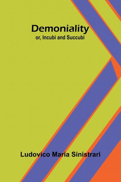 Demoniality; Or Incubi And Succubi