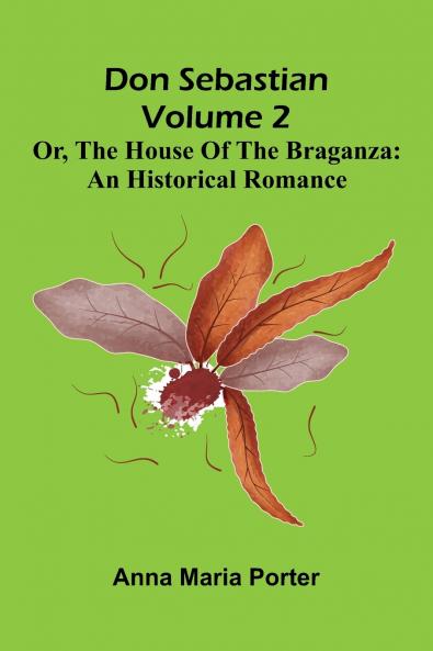 Don Sebastian; or The house of the Braganza