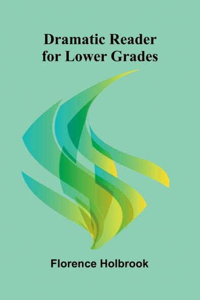 Dramatic Reader for Lower Grades