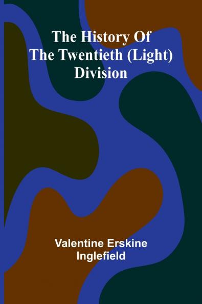 The History Of The Twentieth (Light) Division