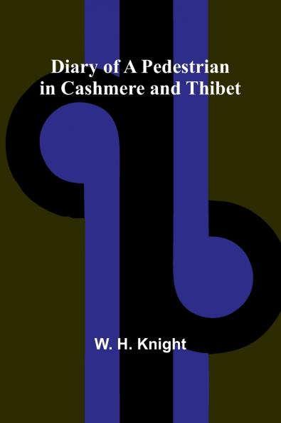 Diary Of A Pedestrian In Cashmere And Thibet
