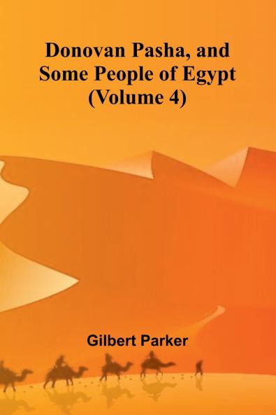 Donovan Pasha and Some People of Egypt (Volume 4)