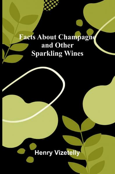 Facts About Champagne and Other Sparkling Wines