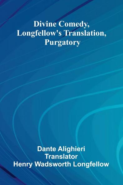 Divine Comedy Longfellow'S Translation Purgatory