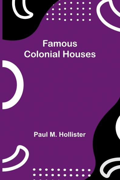 Famous Colonial Houses